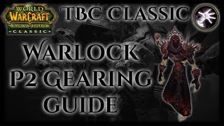 TBC Classic Warlock Guide  Phase 2Tier 5 Gearing Guide  P2T5 BiS [upl. by Ahseined]