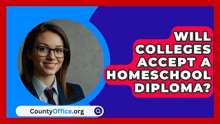 Will Colleges Accept A Homeschool Diploma  CountyOfficeorg [upl. by Ybbil]