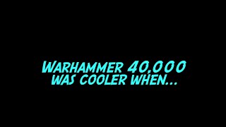 Warhammer 40000 was cooler when templates [upl. by Marlen624]