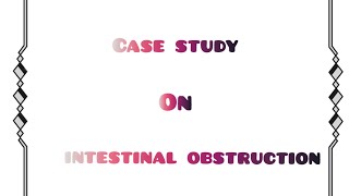 Case study on intestinal Obstruction  child health nursing   hindi me  आंत में रूकावट case study [upl. by Ttennaej]