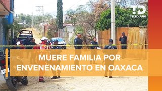 Mueren cinco integrantes de una familia por presunto envenenamiento en Oaxaca [upl. by Earehc]