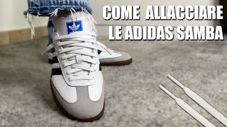 COME ALLACCIARE LE ADIDAS SAMBA ITA [upl. by Corinne332]