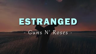 Guns N Roses  Estranged  Lyrics [upl. by Attenborough]