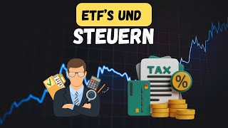 ETFs amp Steuern So klappt es ohne Probleme Wichtige Tipps [upl. by Selestina250]