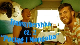 Transsyberyjska część 2 quotPociąg i Mongoliaquot kwiecień 2014 [upl. by Tigges]