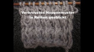 Verkreuztes Noppenmuster in Reihen gestrickt [upl. by Luebke]