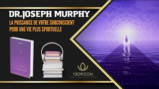 Dr Joseph Murphy 🎧 Livre Audio 🎧 La Puissance De Votre Subconscient ✤ Pour Une Vie Plus Spirituelle [upl. by Aggri132]