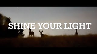 Shine Your Light [upl. by Iden]