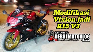 REVIEW VIXION MODIFIKASI FULL FAIRING R15 V3  VIXION MODIFIKASI [upl. by Nemra]