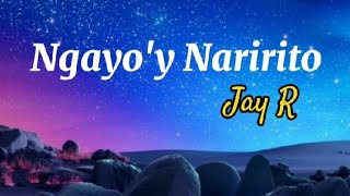 Ngayoy Naririto  Jay R  Lyrics [upl. by Enilesoj]