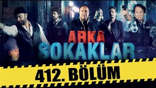 ARKA SOKAKLAR 412 BÖLÜM  FULL HD [upl. by Enoitna]