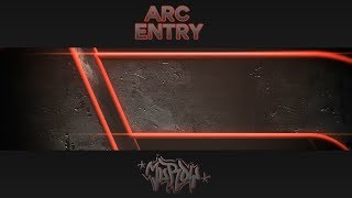 Arc Entry  by murdy [upl. by Curran]