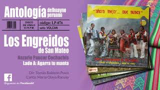 LOS ENGREIDOS DE SAN MATEO  Agarra tu manta  Disco de Vinilo 33RPM  Huayno [upl. by Norga]