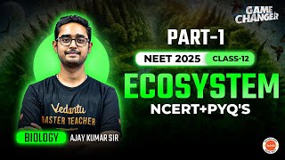 Ecosystem Part1 Concept  NCERT PYQs  NEET 2025  CBSE Class 12th  Ajay Sir [upl. by Wenda]