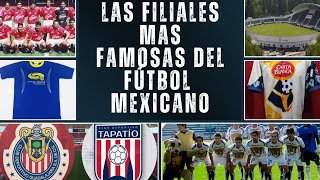 Las filiales más famosas del futbol mexicano [upl. by Yffat]