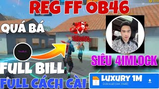 REG FF OB46  SHARE REG CỦA IDOl LUXURY 1M FULL BILL SIÊU BÁ  FULL CÁCH CÀI [upl. by Eisoj]