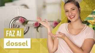 Dossel  DIY com Karla Amadori  CASA DE VERDADE [upl. by Gastineau]