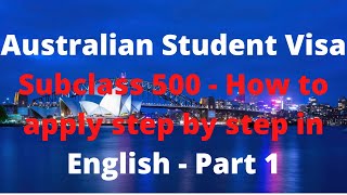 Australian Student Visa Subclass 500  How to apply step by step in English  Part 1 [upl. by Leribag]