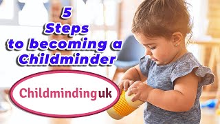 5 Steps to Becoming a Childminder [upl. by Ahsiened]