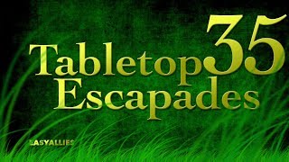 Tabletop Escapades  Season 2 Episode 35 quotRegroupquot [upl. by Oruhtra]