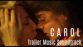 Carol Trailer Music Soundtrack [upl. by Eirrod618]