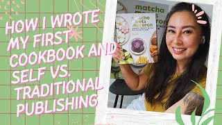 How I wrote and published my first cookbook Matcha Meets Macaron self vs publisher [upl. by Thorin267]