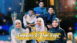 Tajul Wany Hasrita Afieq Muna Tuah amp Wani Syaz  Terpaling Di Hari Raya Official Music Video [upl. by Corron]