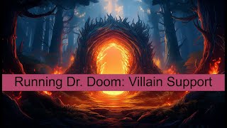 Running Dr Doom Villain Support [upl. by Saffren]