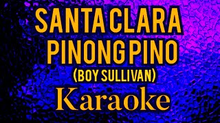 Santa Clara Pinong Pino  Karaoke by Boy Sulivan Criskirk1001 [upl. by Renraw]