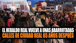 El Heraldo Real vuelve a unas abarrotadas calles de Ciudad Real 65 años después [upl. by Anorahs359]