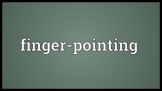 Fingerpointing Meaning [upl. by Niac731]