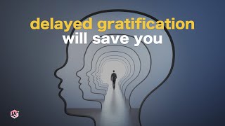 The Power of Delayed Gratification [upl. by Yrailih]