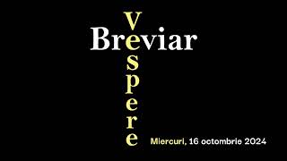 Breviar Vespere Miercuri 16 octombrie 2024 [upl. by Simsar]