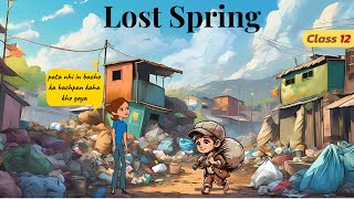 Lost Spring class 12 in hindi animation  class 12 lost spring full chapter explanation in animation [upl. by Ettelimay]