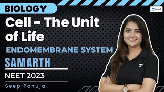 Cell The Unit of Life  Endomembrane System  NEET 2023  Seep Pahuja  Unacademy NEET [upl. by Ellmyer]