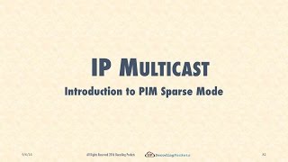 Lecture 7  Introduction to PIM Sparse Mode [upl. by Hammerskjold]