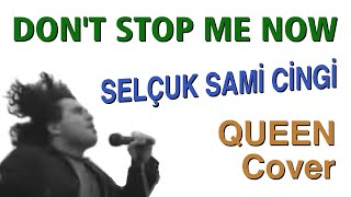 Selçuk Sami Cingi  Dont Stop Me Now Queen Cover by Selcuk Sami Cingi [upl. by Ardnoik]