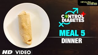 CONTROL DIABETES  Meal 05 Dinner  Program by Guru Mann [upl. by Sigsmond]