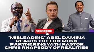 quotMISLEADINGquot ABEL DAMINA REACTS TO ELON MUSK PARTNERING WITH PASTOR CHRIS RHAPSODY OF REALITIES [upl. by Naval]