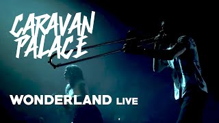 Caravan Palace  Wonderland Live [upl. by Anital981]