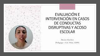 Evaluación e intervención en casos de conductas disruptivas y acoso escolar [upl. by Ettenowtna]