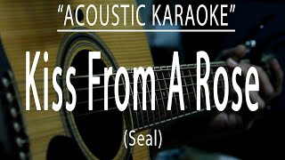 Kiss from a rose  Seal Acoustic karaoke [upl. by Yralih149]