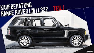 Range Rover LM  L322 Kaufberatung  Teil 1 [upl. by Callas300]