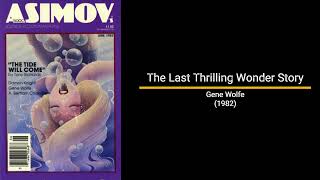 The Last Thrilling Wonder Story  Gene Wolfe Short Story [upl. by Isidro]