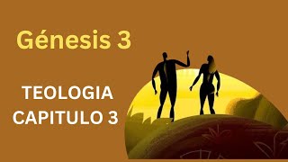 TEOLOGIA DE GENESIS 3 [upl. by Pepito]