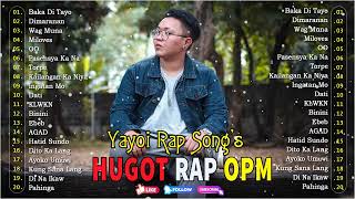 NEW Yayoi Bagong Rap  1 Hour Rap Songs  Best OPM Nonstop Rap Songs 2023  Full Album 2023 [upl. by Yanaj784]