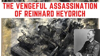 The VENGEFUL Assassination Of Reinhard Heydrich  The Butcher Of Prague [upl. by Lennahs]