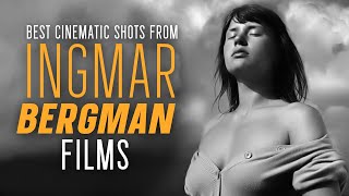 The MOST BEAUTIFUL SHOTS of INGMAR BERGMAN Movies [upl. by Okomot]