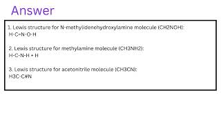 Draw Lewis structures for the Nmethylidenehydroxylamine molecule CH2NOH [upl. by Gneh]