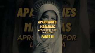 Apariciones marianas aprobadas por la iglesia parte III [upl. by Nosiram519]